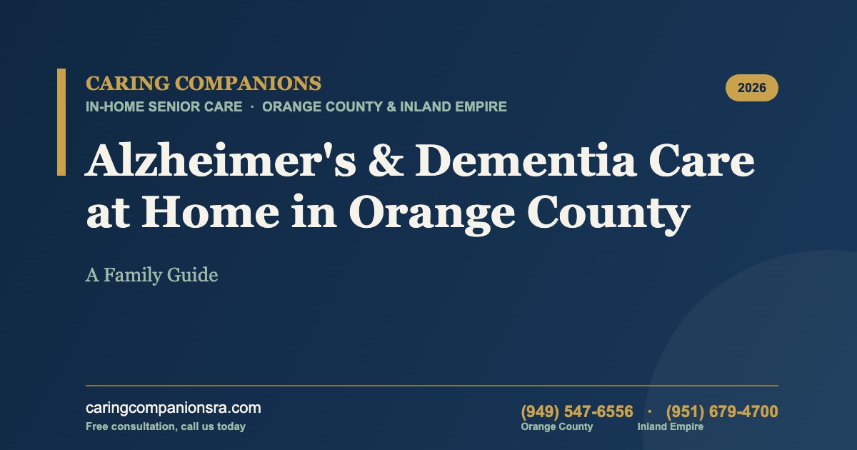 Alzheimer's & Dementia Care at Home in Orange County: A Family Guide (2026)