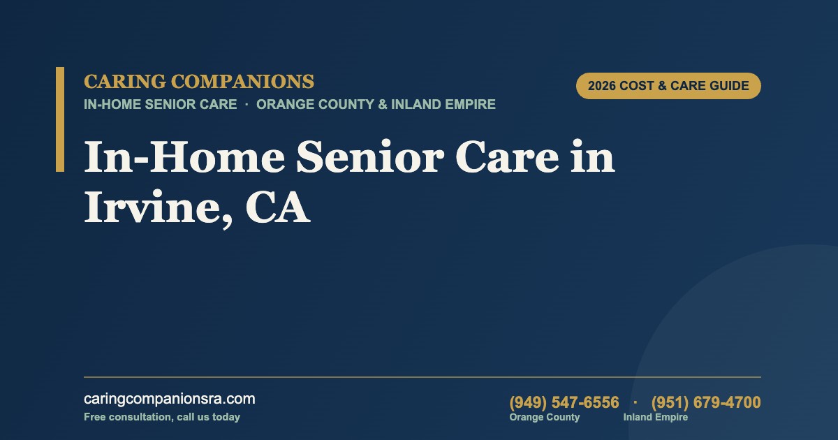 In-Home Senior Care in Irvine, CA (2026 Cost & Care Guide)