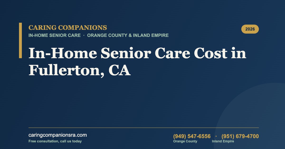 In-Home Senior Care Cost in Fullerton, CA (2026)
