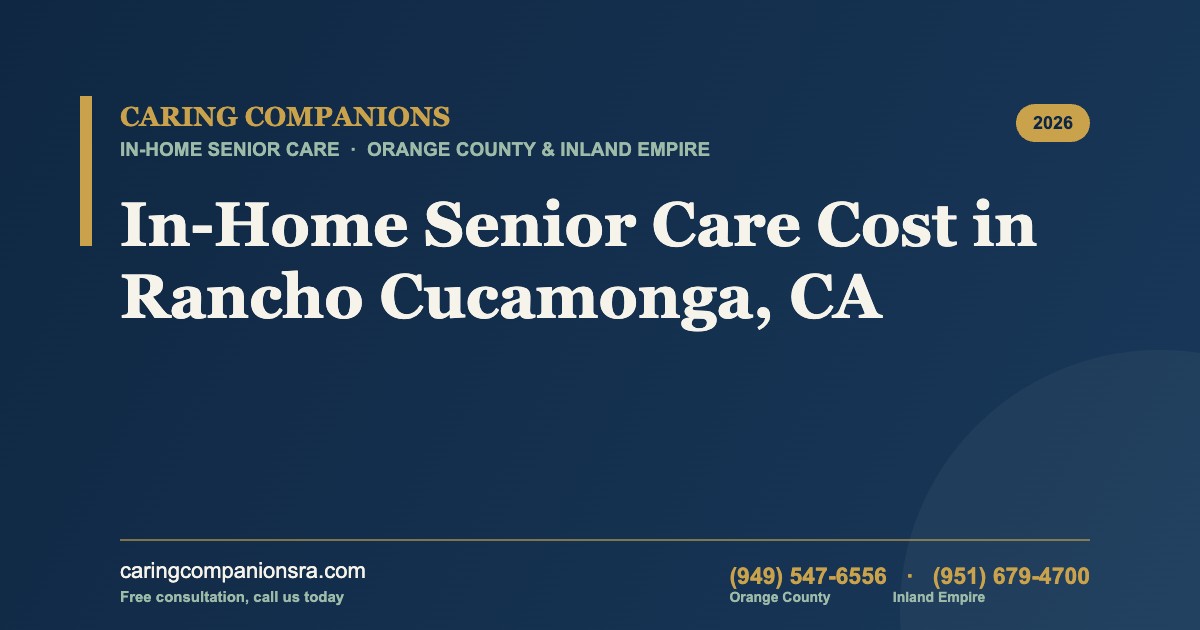 In-Home Senior Care Cost in Rancho Cucamonga, CA (2026)