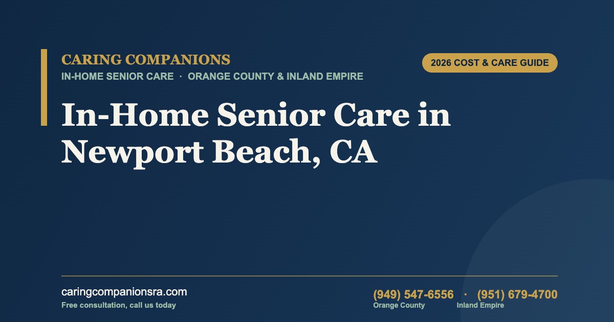 In-Home Senior Care in Newport Beach, CA (2026 Cost & Care Guide)