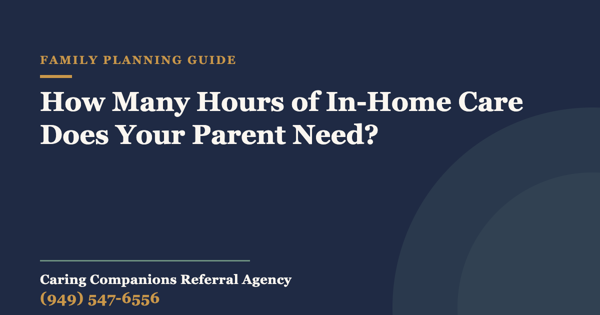 How Many Hours of In-Home Care Does Your Parent Need?, Caring Companions Referral Agency, in-home senior care